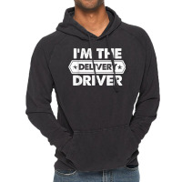 I_m The Delivery Driver Vintage Hoodie | Artistshot