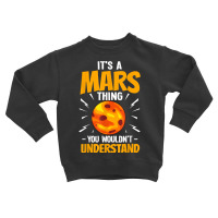 Mars Red Planet Ring Solar System Atmosphere Space T Shirt Toddler Sweatshirt | Artistshot