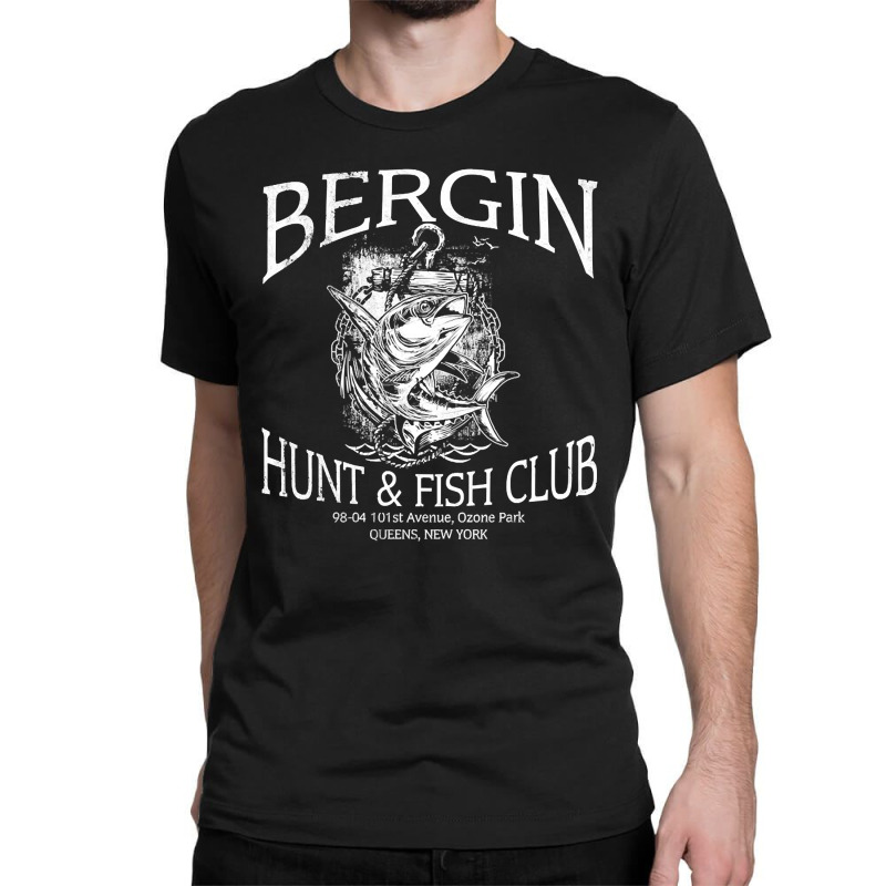 Bergin Hunt And Fish Club, Distressed, Bergin Hunt, Fish Club, Childis Classic T-shirt by SHOPTRREU5 | Artistshot