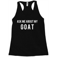 Goat Ask Me About Goat Racerback Tank | Artistshot