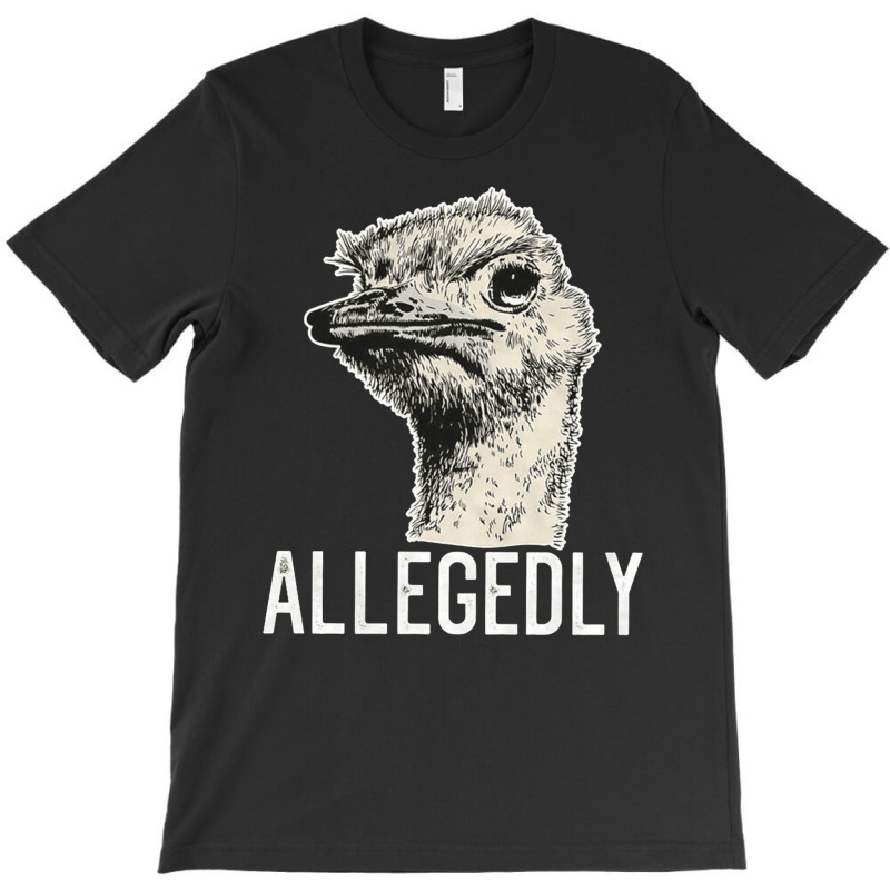 Letterkenny Allegedly Ostrich, Letterkenny Allegedly Ostrich Art, Lett T-shirt | Artistshot