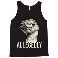 Letterkenny Allegedly Ostrich, Letterkenny Allegedly Ostrich Art, Lett Tank Top | Artistshot