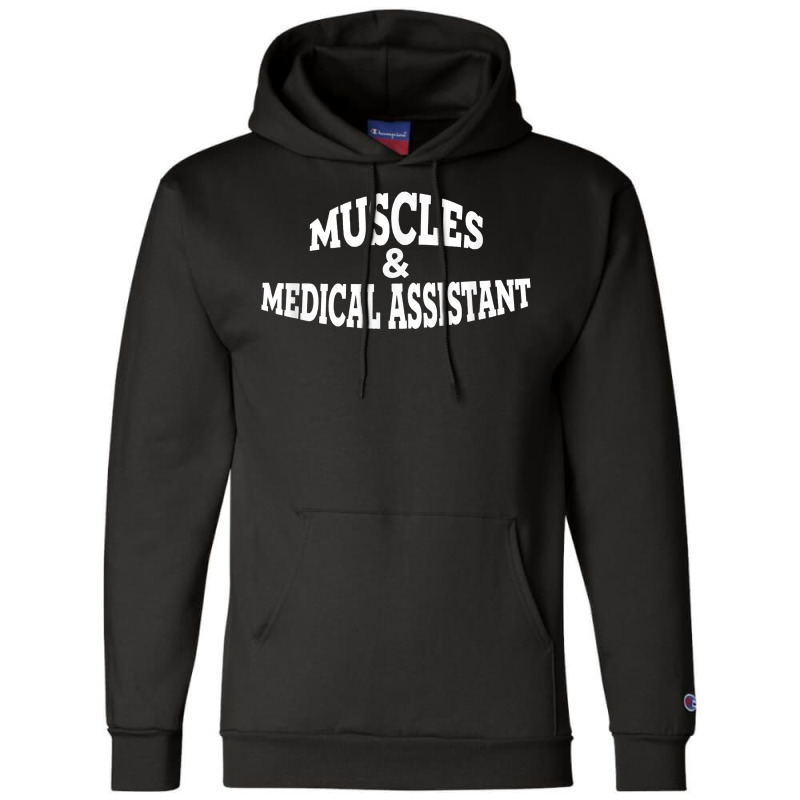 Muscles And Medical Assistant T Shirt Champion Hoodie by cm-arts | Artistshot