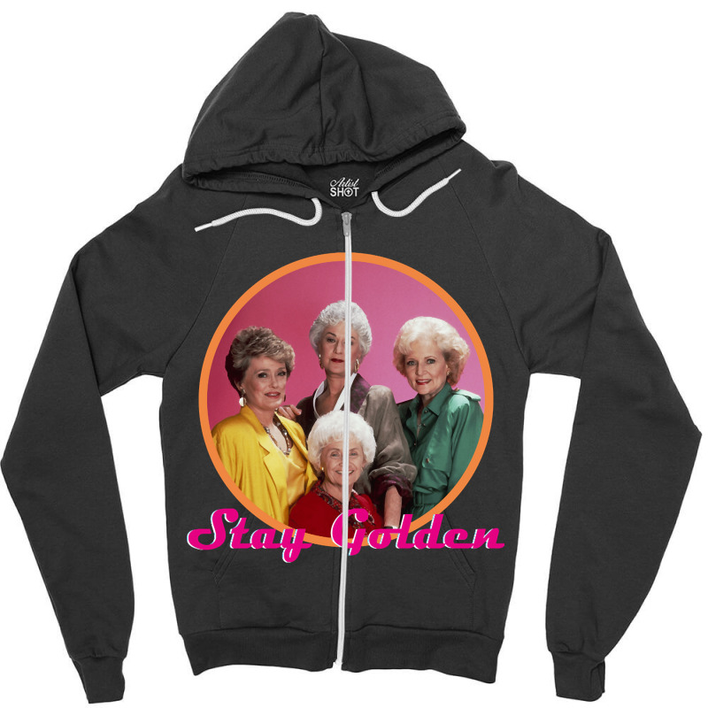 Stay Golden, Stay Golden Art, Stay Golden Vintage, Stay Golden Stay Go Zipper Hoodie | Artistshot