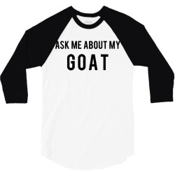goat ask me about goat 3/4 Sleeve Shirt | Artistshot