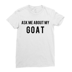 goat ask me about goat Ladies Fitted T-Shirt | Artistshot
