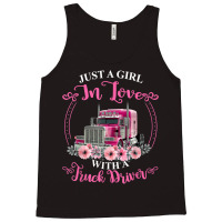 Just A Girl In Love With A Truck Driver Truck Loving Wife Tank Top | Artistshot