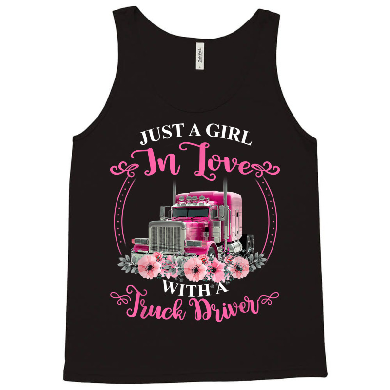 Just A Girl In Love With A Truck Driver Truck Loving Wife Tank Top | Artistshot