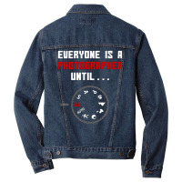 Everyone Is A Photographer Until, Everyone Is A Photographer, Everyone Men Denim Jacket | Artistshot