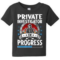 Private Investigator In Progress Trainee Student T Shirt Baby Tee | Artistshot