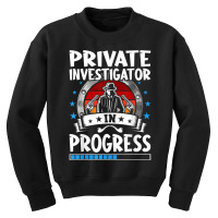 Private Investigator In Progress Trainee Student T Shirt Youth Sweatshirt | Artistshot