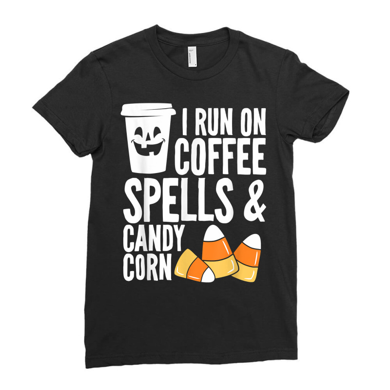 Run On Coffee Spells And Candy Corn Kids Adults Halloween T Shirt Ladies Fitted T-Shirt by alyshasur9x | Artistshot