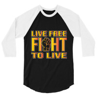 Live Fight To Live Fist 3/4 Sleeve Shirt | Artistshot