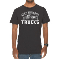 Life Is Better With Trucks Truck Driver Pickup Trucks Vintage T-shirt | Artistshot