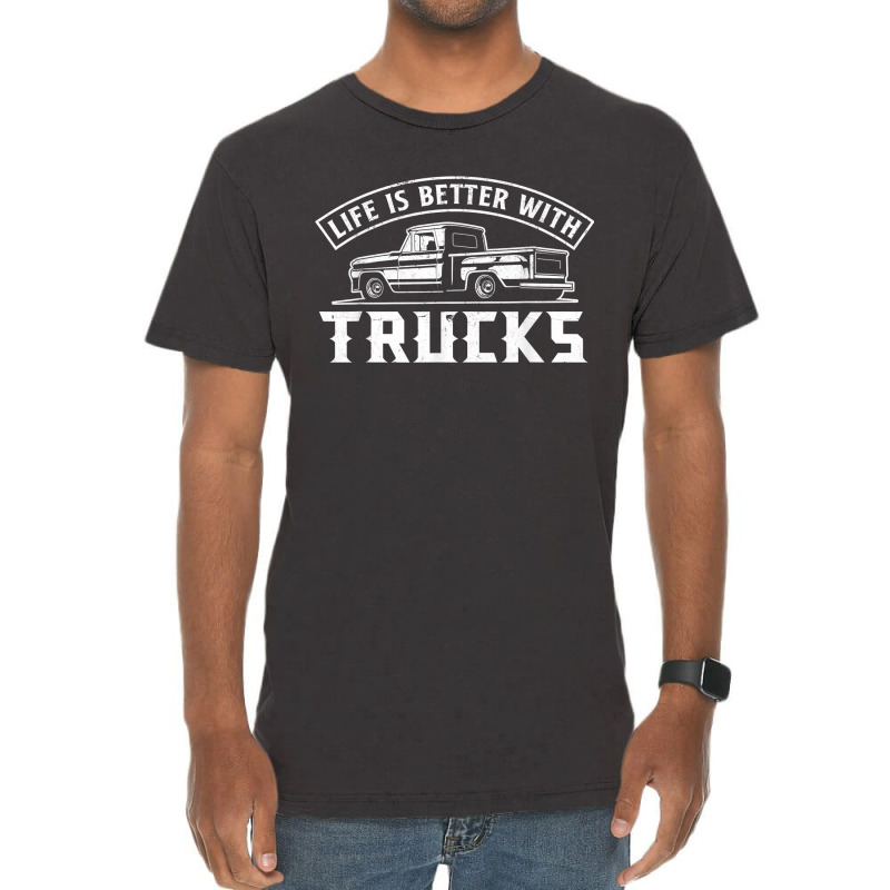 Life Is Better With Trucks Truck Driver Pickup Trucks Vintage T-shirt | Artistshot