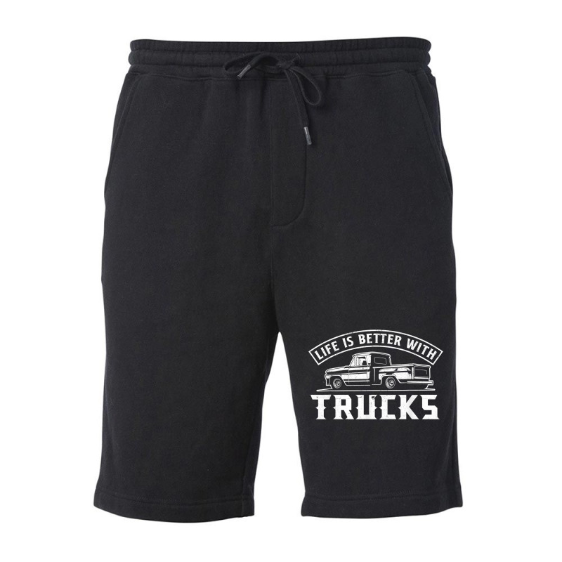 Life Is Better With Trucks Truck Driver Pickup Trucks Fleece Short | Artistshot