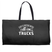 Life Is Better With Trucks Truck Driver Pickup Trucks Weekender Totes | Artistshot