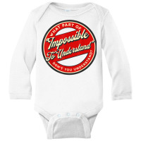 Which Part Of Impossible To Understand Don't You Understand T Shirt Long Sleeve Baby Bodysuit | Artistshot