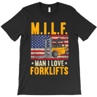 M.i.lf Man I Love Forklifts T-shirt | Artistshot