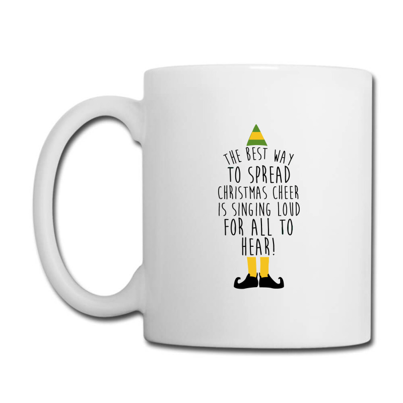 The Best Way To Spread Christmas Cheer Is Singing Loud For All To Hear Coffee Mug | Artistshot