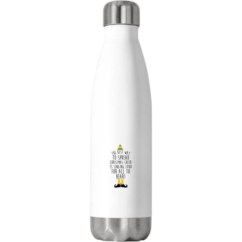 The Best Way To Spread Christmas Cheer Is Singing Loud For All To Hear Stainless Steel Water Bottle | Artistshot