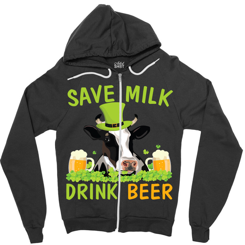 Cow With Shamrocks Glass Save Milk Drink Beer Drinker Drunk Zipper Hoodie by wrenchselenia | Artistshot