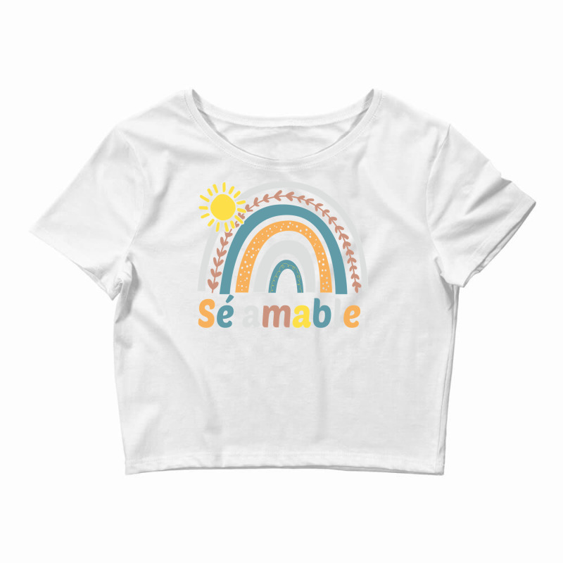 Sé Amable Spanish Bilingual Teacher Be Kind Boho Rainbow Pullover Hoo Crop Top by cm-arts | Artistshot