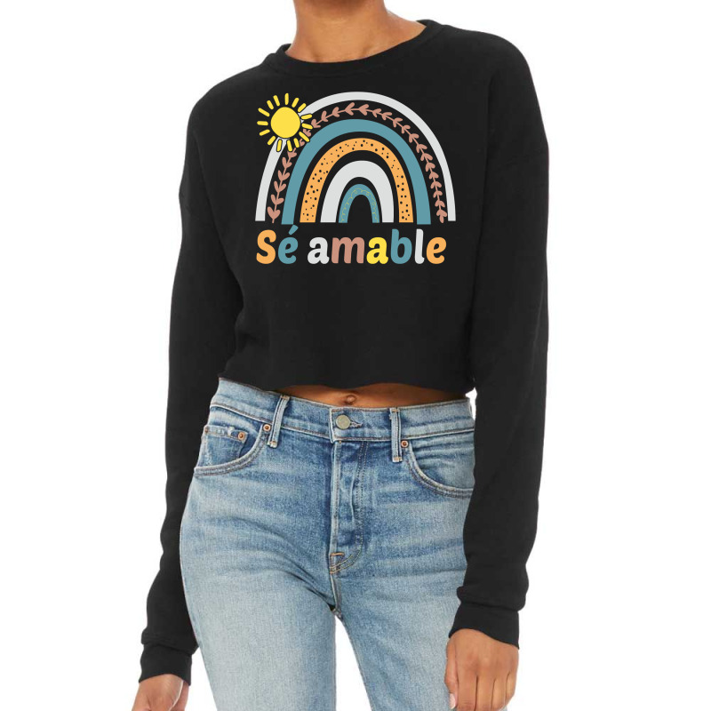 Sé Amable Spanish Bilingual Teacher Be Kind Boho Rainbow Pullover Hoo Cropped Sweater by cm-arts | Artistshot