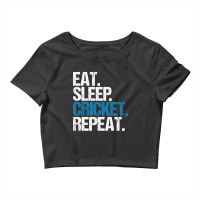 Eat. Sleep. Cricket. Repeat. Crop Top | Artistshot