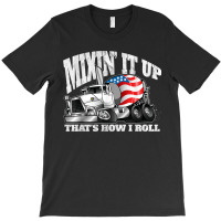 Mixing It Up That_s How I Roll Mixer Driver T-shirt | Artistshot