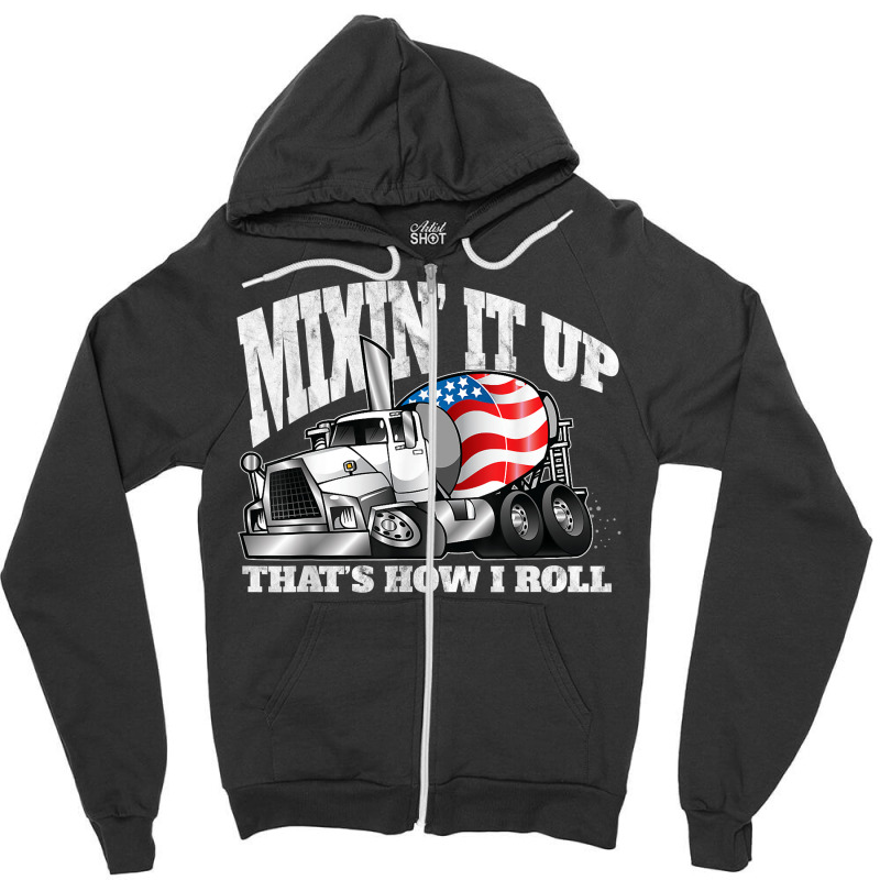 Mixing It Up That_s How I Roll Mixer Driver Zipper Hoodie | Artistshot