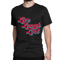 Live Laugh Loot (worn - Red Cyan) Classic T-shirt | Artistshot