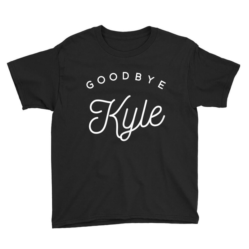 Goodbye Kyle   Funny Tank Top Youth Tee | Artistshot