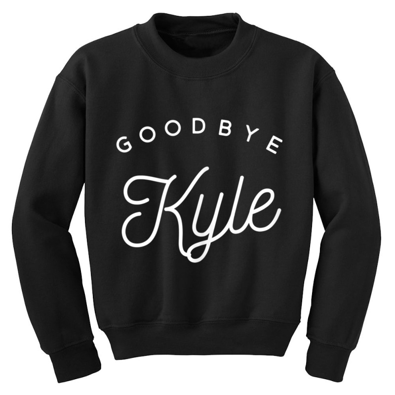 Goodbye Kyle   Funny Tank Top Youth Sweatshirt | Artistshot