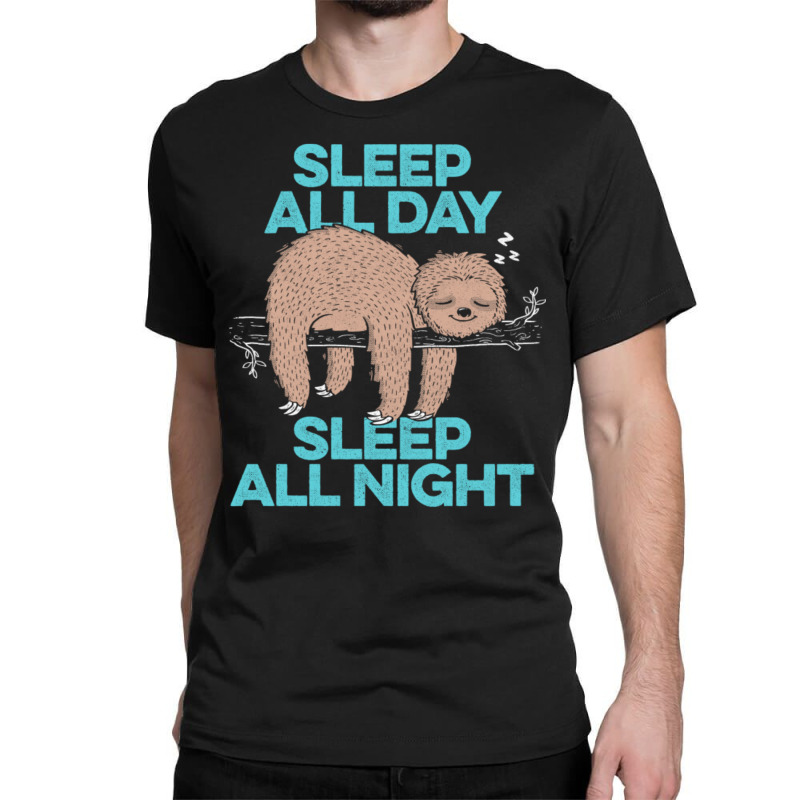 Sleep All Day Sleep All Night Classic T-shirt | Artistshot