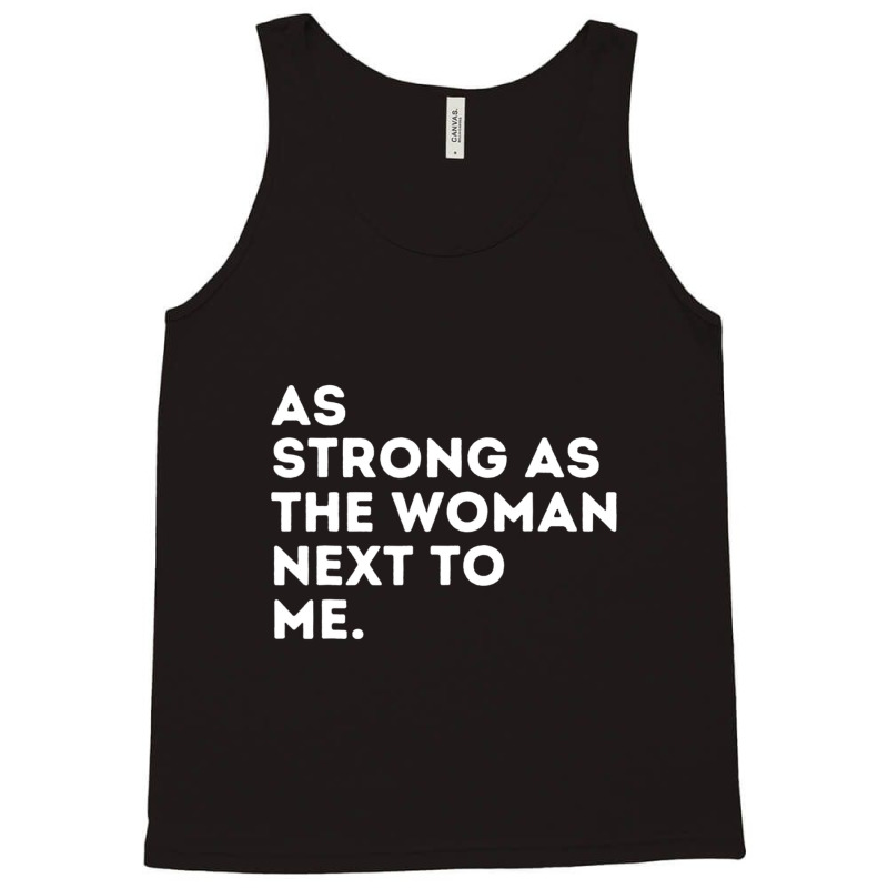 As Strong As The Woman Next To Me Feminism Feminist Tank Top by cm-arts | Artistshot