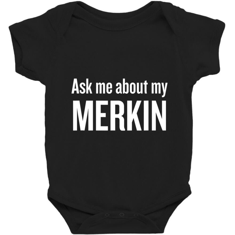 Ask Me About My Merkin Cool Trending Baby Bodysuit | Artistshot