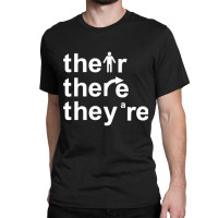 Their, There, They're. Classic T-shirt | Artistshot