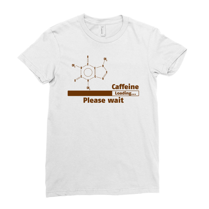 Caffeine Loading Please Wait For Light Ladies Fitted T-Shirt by autlu2024 | Artistshot