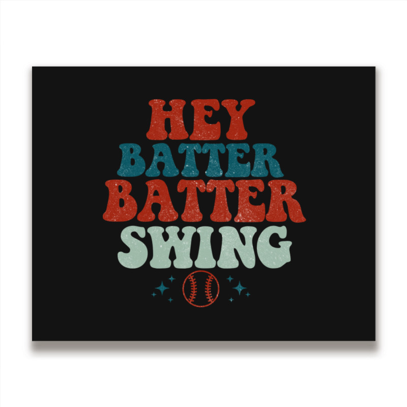 Hey Batter Batter Swing Metal Print Horizontal | Artistshot