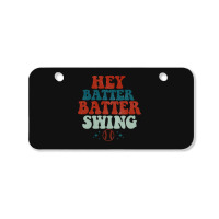 Hey Batter Batter Swing Bicycle License Plate | Artistshot