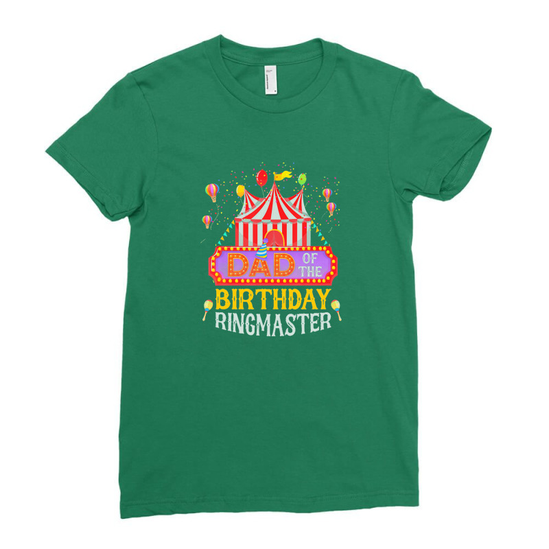 Dad Of The Birthday Ringmaster Kids T Shirt Birthday Party Circus Dad Ladies Fitted T-Shirt by cm-arts | Artistshot