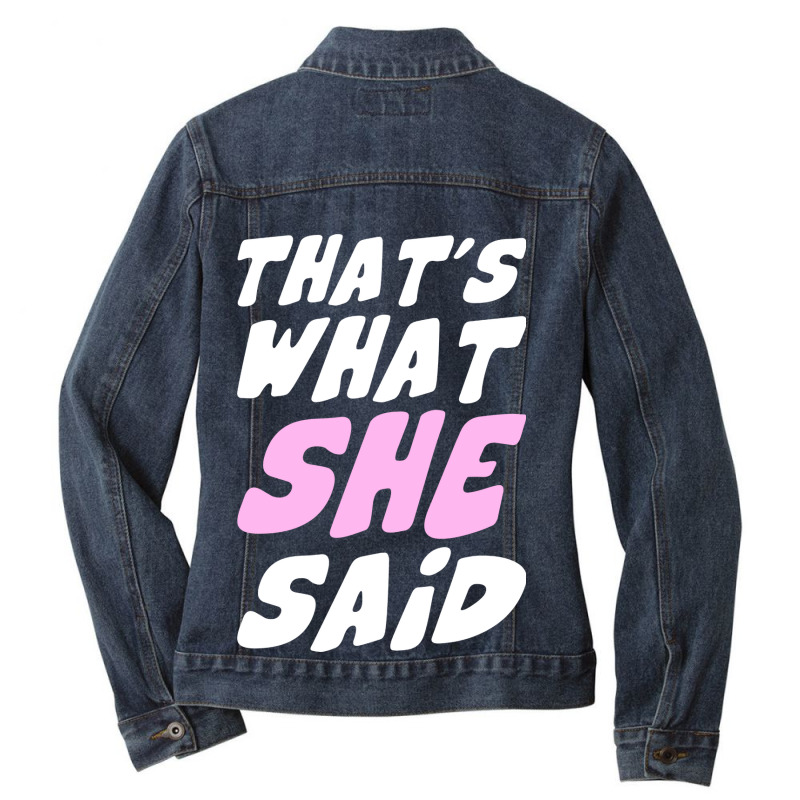 History She Said Season Ladies Denim Jacket by fannyenggarisa | Artistshot