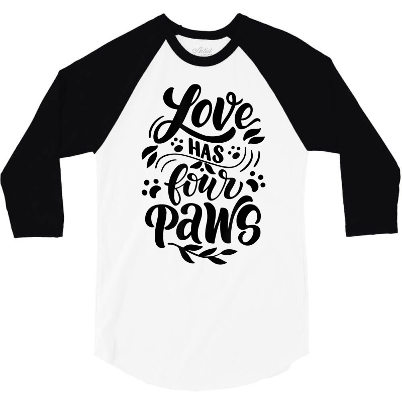 Love Has Four Paws Novelty Dog Lover And Owner Item T Shirt 3/4 Sleeve Shirt by cm-arts | Artistshot