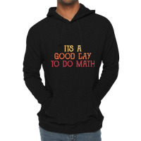 It_s A Good Day To Do Math - Retro Mathematics Lightweight Hoodie | Artistshot