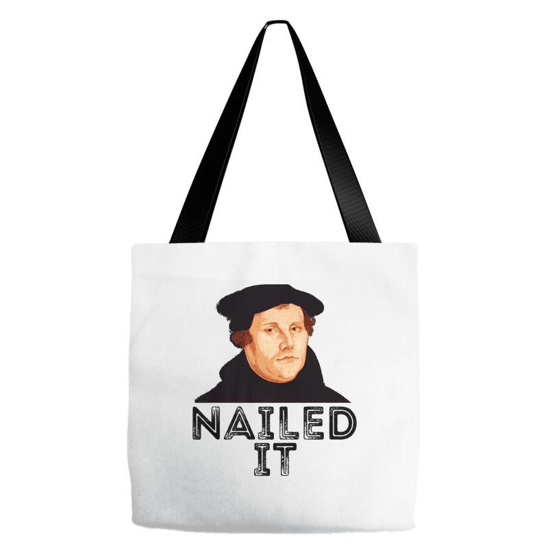 Martin Luther Nailed It 500th Reformation Day Protestant Premium T Shi Tote Bags | Artistshot