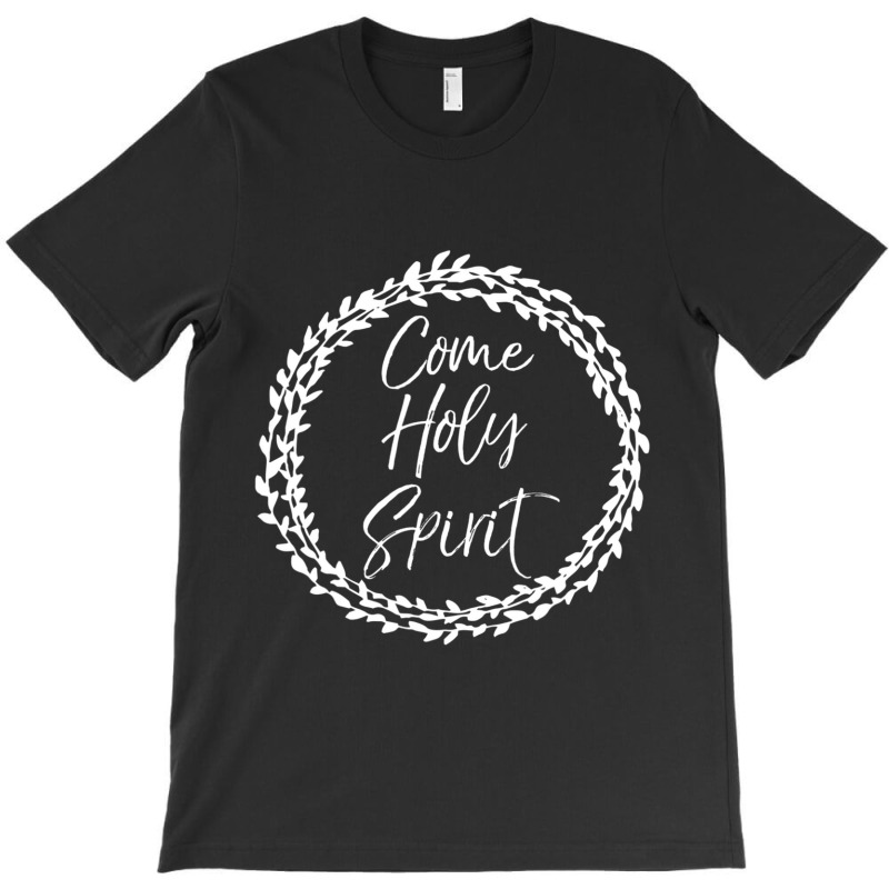 Christian Prayer Quote Flower Circle Come Holy Spirit T-shirt | Artistshot