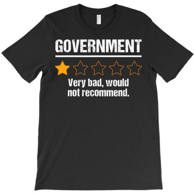 Government Very Bad Would Not Recommend Funny Rating Stars T Shirt T-shirt Designed By Bradshawkristian