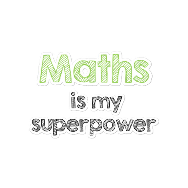 Maths Is My Superpower Sticker | Artistshot