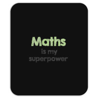 Maths Is My Superpower Mousepad | Artistshot